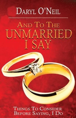 Daryl Oneil - And To the Unmarried I Say..., Häftad