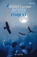 In the Forest (The Adventures of Archibald & Jockabeb) 1