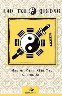 bokomslag Lao Tzu Qigong: Master Yang Xian Tzu