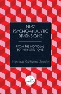 bokomslag New Psychoanalytic Dimensions: From the Individual to the Institutions