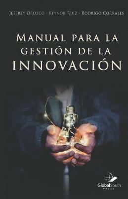 Keynor Ruiz, Rodrigo Corrales, Jeffrey Orozco - Manual para la Gestión de la Innovación, Häftad