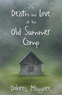 bokomslag Death and Love at the Old Summer Camp