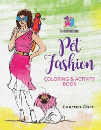 bokomslag Pet Fashion Coloring & Activity Book