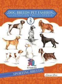 bokomslag Dog Breeds Pet Fashion Illustration Encyclopedia