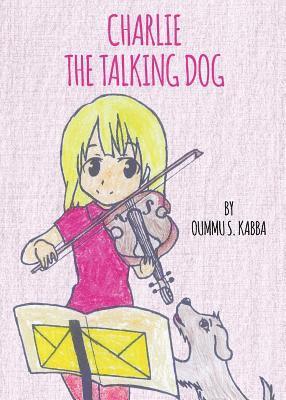 Oummu Kabba - Charlie the Talking Dog, Häftad. Tillgänglighet: Lägg i varukorg