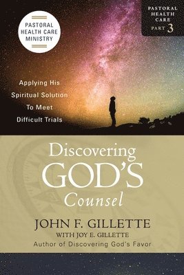 John F Gillette - Discovering God's Counsel, Häftad