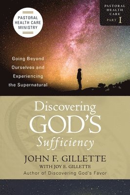 John F Gillette - Discovering God's Sufficiency, Häftad