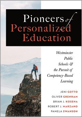 bokomslag Pioneers of Personalized Education: Westminster Public Schools and the Pursuit of Competency-Based Learning (a Blueprint for Competency-Based Learning