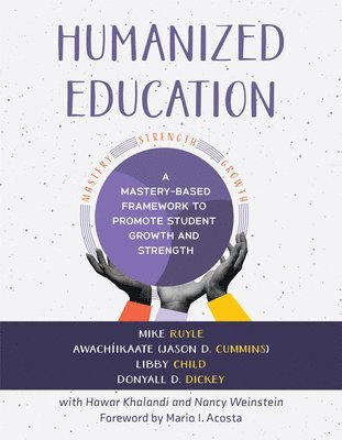 Mike Ruyle, Libby Child - Humanized Education: A Mastery-Based Framework to Promote Student Growth and Strength (a Framework for Growing Healthier, Whole Students), Häftad. Tillgänglighet: Lägg i varukorg