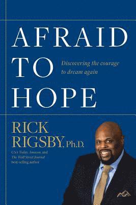Rick Rigsby - Afraid to Hope, Häftad