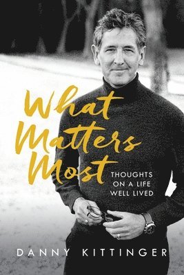 Danny Kittinger - What Matters Most, Häftad