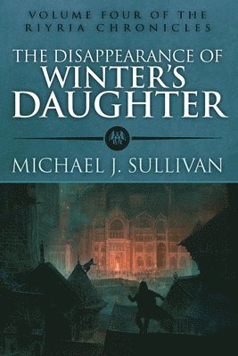 Michael J Sullivan, Michael J. Sullivan - Disappearance of Winters Daughter, Inbunden