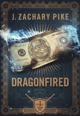 J. Zachary Pike - Dragonfired, Inbunden
