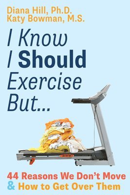 I Know I Should Exercise, But... 1