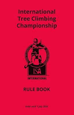 International Tree-Climbing Championship Rule Book (2022 Edition) 1