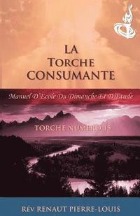 bokomslag La Torche Consumante: Torche Numéro 15