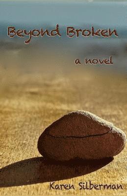 Karen Silberman - Beyond Broken - A Novel, Häftad