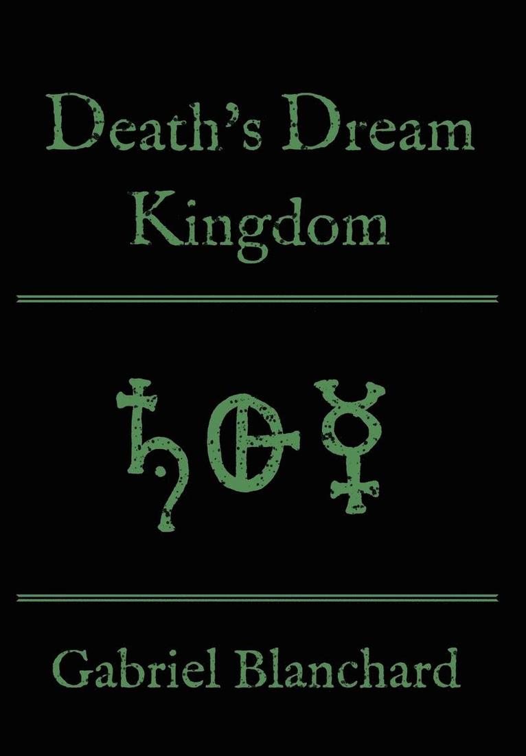 Gabriel Blanchard - Death's Dream Kingdom, Inbunden