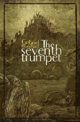 Gabriel Blanchard - Seventh Trumpet, Häftad