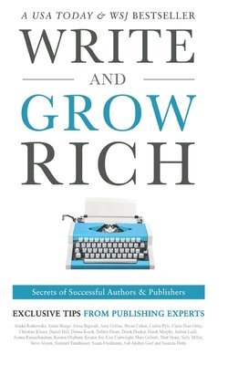 bokomslag Write and Grow Rich: Secrets of Successful Authors and Publishers