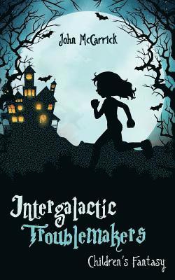 Intergalactic Troublemakers