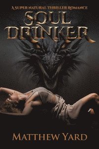 bokomslag Soul Drinker: A Supernatural Thriller Romance
