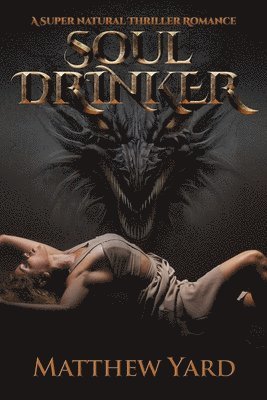 bokomslag Soul Drinker: A Supernatural Thriller Romance