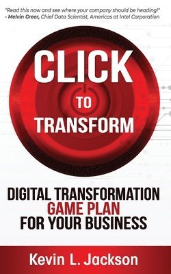 Click to Transform: Digital Transformation Game Plan for Your Business 1