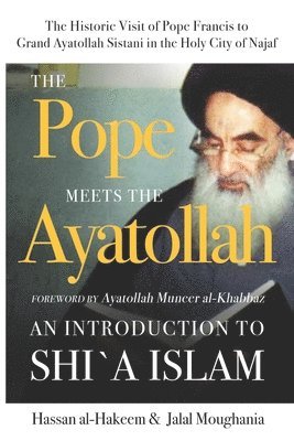 Hassan Al-Hakeem, Jalal Moughania - Pope Meets the Ayatollah, Häftad