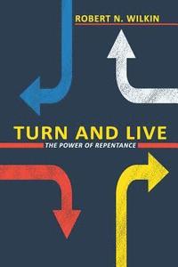 bokomslag Turn and Live: The Power of Repentance