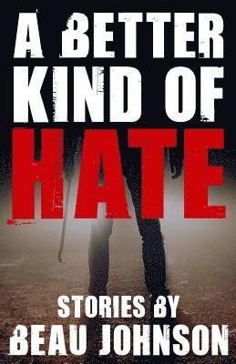 A Better Kind of Hate 1