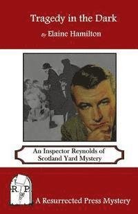 bokomslag Tragedy in the Dark: An Inspector Reynolds of Scotland Yard Mystery