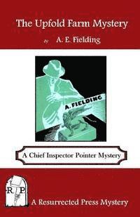 A. E. Fielding - The Upfold Farm Mystery: A Chief Inspector Pointer Mystery, Häftad