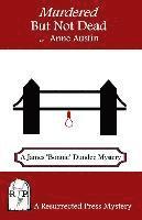 bokomslag Murdered But Not Dead: A James "Bonnie" Dundee Mystery