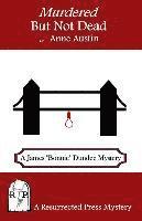 Murdered But Not Dead: A James 'Bonnie' Dundee Mystery 1