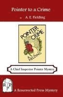 A. E. Fielding - Pointer to a Crime: A Chief Inspector Pointer Mystery, Häftad