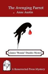 bokomslag The Avenging Parrot: A James 'Bonnie' Dundee Mystery