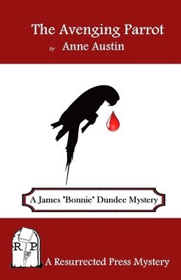 bokomslag The Avenging Parrot: A James "Bonnie" Dundee Mystery