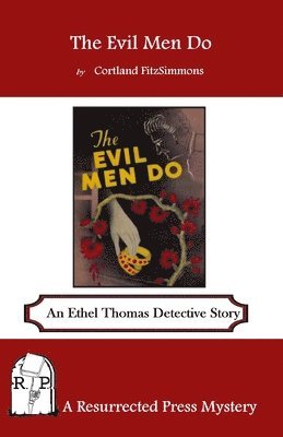 bokomslag The Evil Men Do: An Ethel Thomas Detective Story