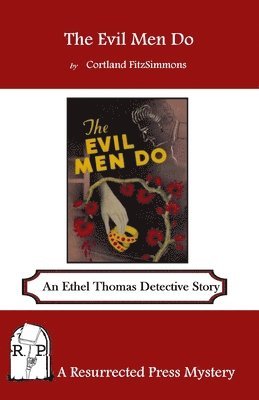 Cortland Fitzsimmons - The Evil Men Do: An Ethel Thomas Detective Story, Häftad