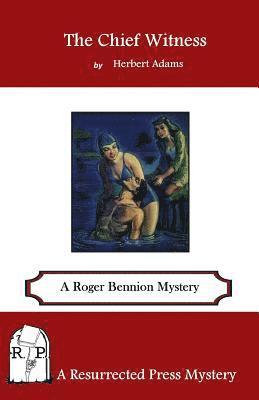 The Chief Witness: A Roger Bennion Mystery 1