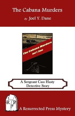 Joel y. Dane - The Cabana Murders: A Sergeant Cass Hasty Detective Story, Häftad