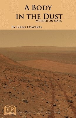 bokomslag A Body in the Dust: Murder on Mars