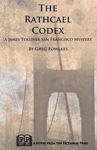 bokomslag The Rathcael Codex: A James Tolliver San Francisco Mystery