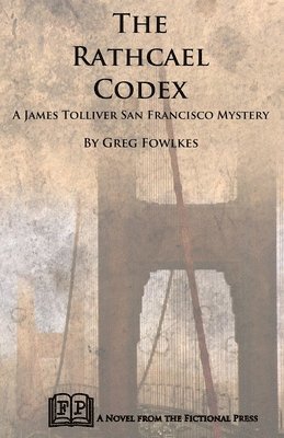 Greg Fowlkes - The Rathcael Codex: A James Tolliver San Francisco Mystery, Häftad