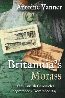 Britannia's Morass: The Dawlish Chronicles September - December 1884 1