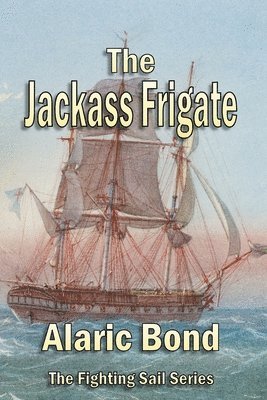 bokomslag The Jackass Frigate