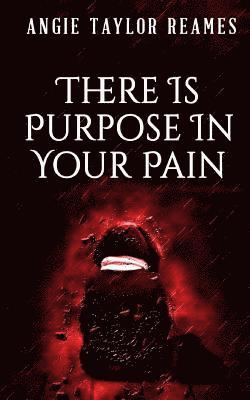 Angie Taylor Reames - There is Purpose in Your Pain, Häftad. Tillgänglighet: Lägg i varukorg