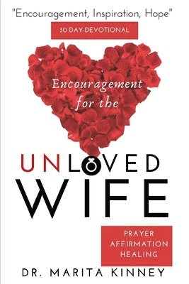 bokomslag Encouragement for the Unloved Wife: Prayers, Healing, and Affirmation