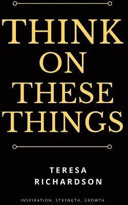Think On These Things 1